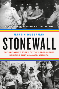 Stonewall The Definitive Story of the LGBTQ Rights Uprising that Changed America