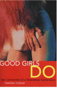 Good Girls Do Sex Chronicles of a Shameless Generation